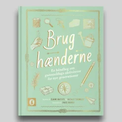 Clearance Brug hænderne - En håndbog om gammeldags...